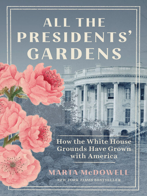 Title details for All the Presidents' Gardens by Marta McDowell - Available
